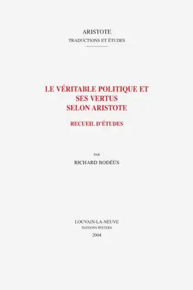 Bodeus / Bodéüs |  Le Veritable Politique Et Ses Vertus Selon Aristote: Recueil d'Etudes | Buch |  Sack Fachmedien