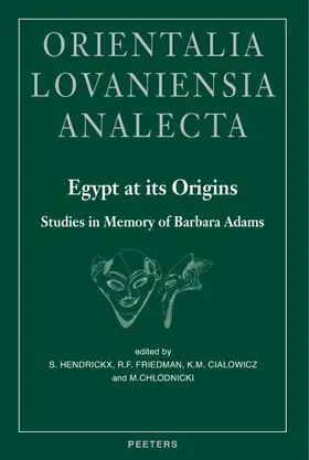 Chlodnicki / Hendrickx / Cialowicz |  Egypt at Its Origins. Studies in Memory of Barbara Adams: Proceedings of the International Conference 'origin of the State. Predynastic and Early Dyna | Buch |  Sack Fachmedien