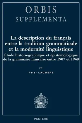 Lauwers |  La Description Du Francais Entre La Tradition Grammaticale Et La Modernite Linguistique: Etude Historiographique Et Epistemologique de la Grammaire Fr | Buch |  Sack Fachmedien