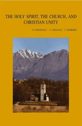 Denaux / Donnelly / Fameree |  The Holy Spirit, the Church, and Christian Unity: Proceedings of the Consultation Held at the Monastery of Bose, Italy (14-20 October 2002) | Buch |  Sack Fachmedien