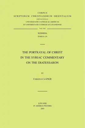 Lange |  The Portrayal of Christ in the Syriac Commentary on the Diatessaron | Buch |  Sack Fachmedien