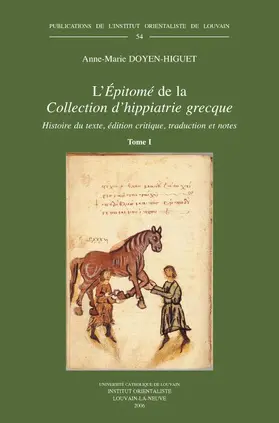 Doyen-Higuet |  L'Epitome de la Collection d'Hippiatrie Grecque: Histoire Du Texte, Edition Critique, Traduction Et Notes | Buch |  Sack Fachmedien