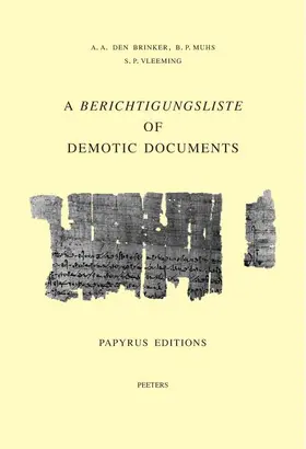 Den Brinker / Muhs / Vleeming |  A Berichtigungsliste of Demotic Documents. A. Papyrus Editions | Buch |  Sack Fachmedien