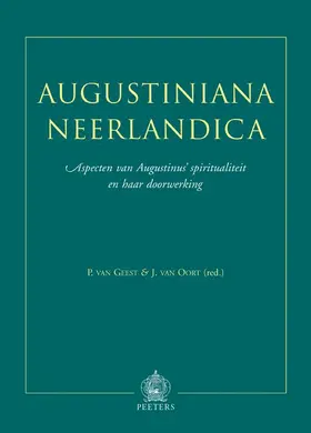 Geest / Oort |  Augustiniana Neerlandica: Aspecten Van Augustinus' Spiritualiteit En Haar Doorwerking | Buch |  Sack Fachmedien