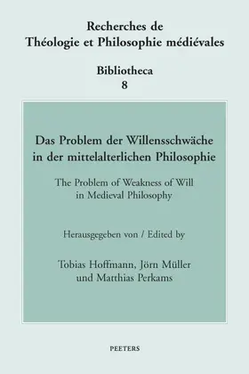Hoffmann / Muller / Müller |  Das Problem Der Willensschwache in Der Mittelalterlichen Philosophie / The Problem of Weakness of Will in Medieval Philosophy | Buch |  Sack Fachmedien