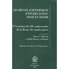 Mimouni / Olszowy-Schlanger |  Les Revues Scientifiques d'Etudes Juives: Passe Et Avenir: A l'Occasion Du 120e Anniversaire de la Revue Des Etudes Juives. Actes de la Table Ronde de | Buch |  Sack Fachmedien