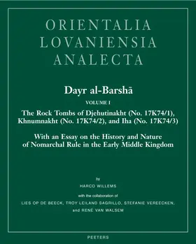 Willems |  Dayr Al-Barsha Volume I. the Rock Tombs of Djehutinakht (No. 17k74/1), Khnumnakht (No. 17k74/2), and Iha (No. 17k74/3): With an Essay on the History a | Buch |  Sack Fachmedien