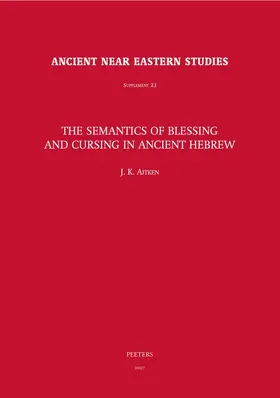 Aitken |  The Semantics of Blessing and Cursing in Ancient Hebrew | Buch |  Sack Fachmedien
