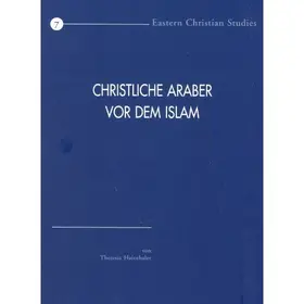 Hainthaler |  Christliche Araber VOR Dem Islam: Verbreitung Und Konfessionelle Zugehorigkeit. Eine Hinfuhrung | Buch |  Sack Fachmedien