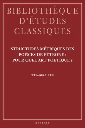 Yeh |  Structures Metriques Des Poesies de Petrone: Pour Quel Art Poetique? | Buch |  Sack Fachmedien