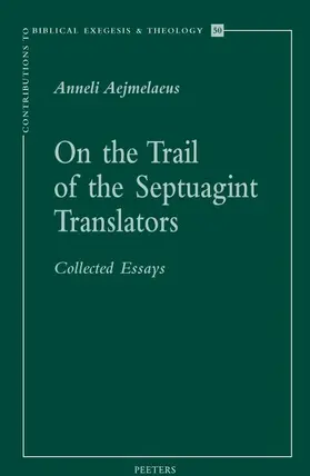 Aejmelaeus |  On the Trail of the Septuagint Translators: Collected Essays | Buch |  Sack Fachmedien
