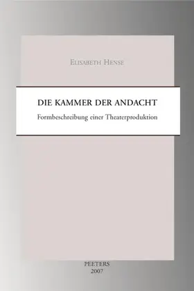 Hense |  Die Kammer Der Andacht: Formbeschreibung Einer Theaterproduktion | Buch |  Sack Fachmedien