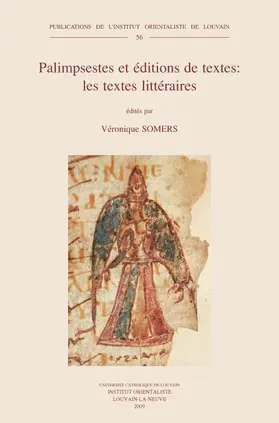 Somers |  Palimpsestes Et Editions de Textes: Les Textes Litteraires: Actes Du Colloque Tenu a Louvain-La-Neuve (Septembre 2003) | Buch |  Sack Fachmedien