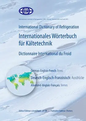 Iif-Iir |  International Dictionary of Refrigeration - Internationales Worterbuch Fur Kaltetechnik - Dictionnaire International Du Froid: German-English-French: | Buch |  Sack Fachmedien