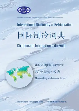 Iif-Iir |  International Dictionary of Refrigeration - International Chinese Dictionary of Refrigeration - Dictionnaire International Du Froid: Chinese-English-F | Buch |  Sack Fachmedien