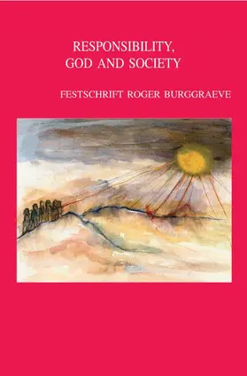 De Tavernier / Schotsmans / Selling |  Responsibility, God and Society: Theological Ethics in Dialogue: Festschrift Roger Burggraeve | Buch |  Sack Fachmedien