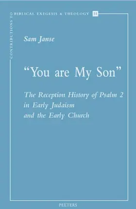 Janse |  You Are My Son: The Reception History of Psalm 2 in Early Judaism and the Early Church | Buch |  Sack Fachmedien