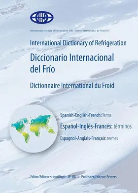 Iif-Iir |  International Dictionary of Refrigeration/Diccionario Internacional del Frio/Dictionnaire International Du Froid | Buch |  Sack Fachmedien