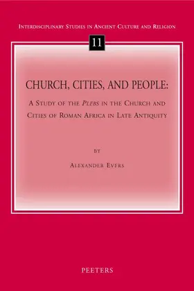 Evers |  Church, Cities, and People: A Study of the Plebs in the Church and Cities of Roman Africa in Late Antiquity | Buch |  Sack Fachmedien