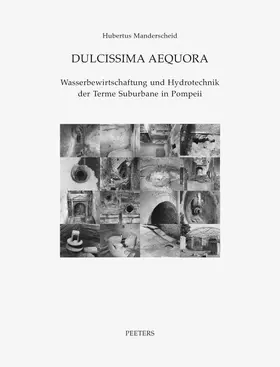 Manderscheid |  Dulcissima Aequora: Wasserbewirtschaftung Und Hydrotechnik Der Terme Suburbane in Pompeii | Buch |  Sack Fachmedien