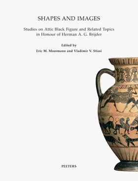 Moormann / Stissi |  Shapes and Images: Studies on Attick Black Figure and Related Topics in Honour of Herman A.G. Brijder | Buch |  Sack Fachmedien