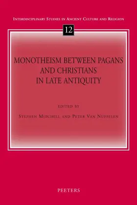 Mitchell / Van Nuffelen |  Monotheism Between Pagans and Christians in Late Antiquity | Buch |  Sack Fachmedien