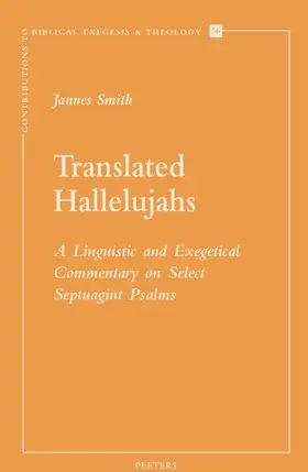 Smith |  Translated Hallelujahs: A Linguistic and Exegetical Commentary on Select Septuagint Psalms | Buch |  Sack Fachmedien
