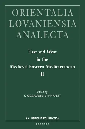 Ciggaar / Van Aalst |  East and West in the Medieval Eastern Mediterranean II: Antioch from the Byzantine Reconquest Until the End of the Crusader Principality. ACTA of the | Buch |  Sack Fachmedien