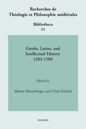 Hinterberger / Schabel |  Greeks, Latins, and Intellectual History 1204-1500 | Buch |  Sack Fachmedien