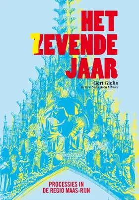 Gielis / Libens |  Het Zevende Jaar: Processies In de Regio Maas-Rijn | Buch |  Sack Fachmedien