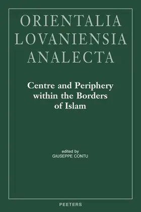 Contu |  Centre and Periphery Within the Borders of Islam: Proceedings of the 23rd Congress of l'Union Europeenne Des Arabisants Et Islamisants | Buch |  Sack Fachmedien