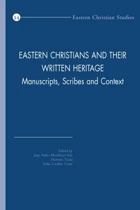 Monferrer-Sala / Teule / Torallas Tovar |  Eastern Christians and Their Written Heritage: Manuscripts, Scribes and Context | Buch |  Sack Fachmedien