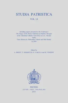 Brent / Khomych / Vakula |  Studia Patristica. Vol. Li - Including Papers Presented at the Conference 'the Image of the Perfect Christian in Patristic Thought' at the Ukrainian C | Buch |  Sack Fachmedien