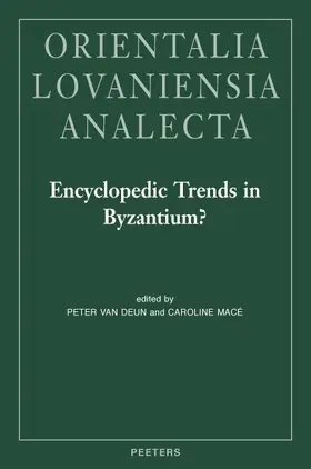 Mace / Van Deun / Macé |  Encyclopedic Trends in Byzantium?: Proceedings of the International Conference Held in Leuven, 6-8 May 2009 | Buch |  Sack Fachmedien