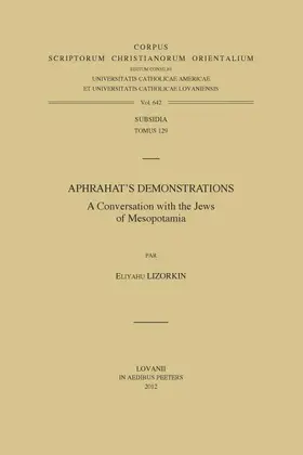 Lizorkin |  Aphrahat's Demonstrations: A Conversation with the Jews of Mesopotamia | Buch |  Sack Fachmedien