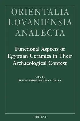 Bader / Ownby |  Functional Aspects of Egyptian Ceramics in Their Archaeological Context: Proceedings of a Conference Held at the McDonald Institute for Archaeological | Buch |  Sack Fachmedien