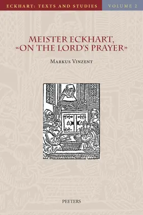 Vinzent |  Meister Eckhart, on the Lord's Prayer: Introduction, Text, Translation, and Commentary | Buch |  Sack Fachmedien