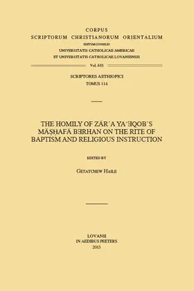 Haile |  The Homily of Zar'a Ya'eqob's Mashafa Berhan on the Rite of Baptism and Religious Instruction: T. | Buch |  Sack Fachmedien