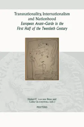 Gluchowska / van den Berg / Van Den Berg |  Transnationality, Internationalism and Nationhood: European Avant-Garde in the First Half of the Twentieth Century | Buch |  Sack Fachmedien