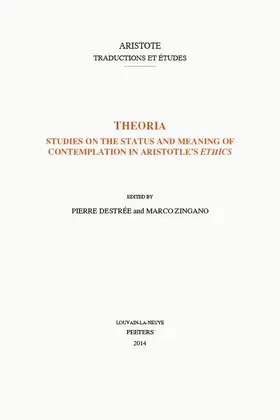 Destree / Destrée / Zingano |  Theoria: Studies on the Status and Meaning of Contemplation in Aristotle's Ethics | Buch |  Sack Fachmedien