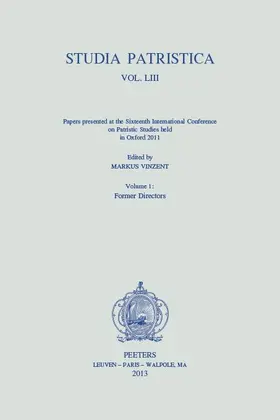 Vinzent |  Studia Patristica: Vol. LIII - Papers Presented at the Sixteenth International Conference on Patristic Studies Held in Oxford 2011. Volum | Buch |  Sack Fachmedien
