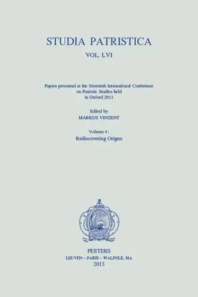 Vinzent |  Studia Patristica. Vol. LVI - Papers Presented at the Sixteenth International Conference on Patristic Studies Held in Oxford 2011: Volume 4: Rediscove | Buch |  Sack Fachmedien