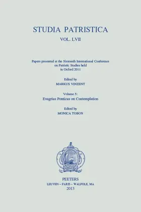 Tobon / Vinzent |  Studia Patristica. Vol. LVII - Papers Presented at the Sixteenth International Conference on Patristic Studies Held in Oxford 2011: Volume 5: Evagrius | Buch |  Sack Fachmedien