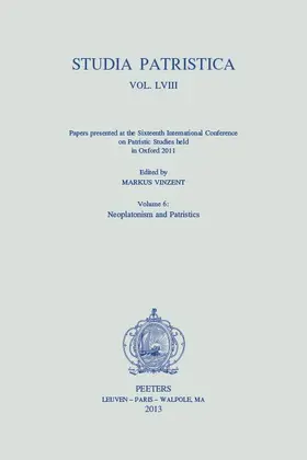 Vinzent |  Studia Patristica. Vol. LVIII - Papers Presented at the Sixteenth International Conference on Patristic Studies Held in Oxford 2011: Volume 6: Neoplat | Buch |  Sack Fachmedien