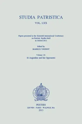 Vinzent |  Studia Patristica. Vol. LXX - Papers Presented at the Sixteenth International Conference on Patristic Studies Held in Oxford 2011: Volume 18: St Augus | Buch |  Sack Fachmedien