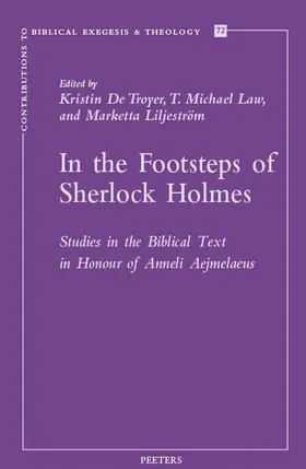 De Troyer / Law / Liljestrom |  In the Footsteps of Sherlock Holmes: Studies in the Biblical Text in Honour of Anneli Aejmelaeus | Buch |  Sack Fachmedien