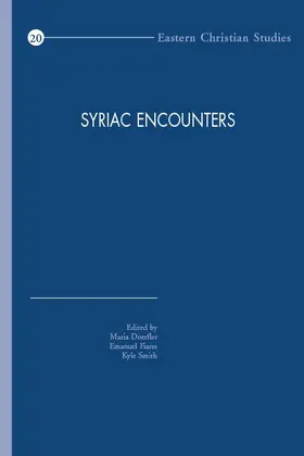 Doerfler / Fiano / Smith |  Syriac Encounters: Papers from the Sixth North American Syriac Symposium, Duke University, 26-29 June 2011 | Buch |  Sack Fachmedien