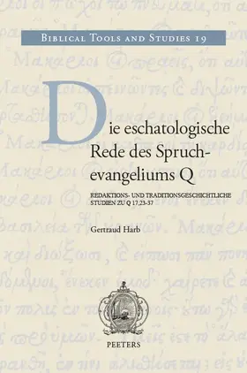 Harb |  Die Eschatologische Rede Des Spruchevangeliums Q: Redaktions- Und Traditionsgeschichtliche Studies Zu Q 17,23-37 | Buch |  Sack Fachmedien