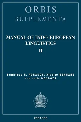 Adrados / Bernabe / Bernabé |  Manual of Indo-European Linguistics. Volume II: Nominal and Verbal Morphology | Buch |  Sack Fachmedien