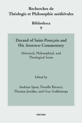 Guldentops / Speer / Jeschke |  Durand of Saint-Pourcain and His Sentences Commentary: Historical, Philosophical, and Theological Issues | Buch |  Sack Fachmedien